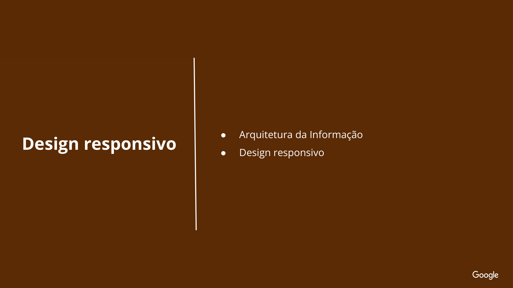 Design responsivo: - Arquitetura da Informação. -Design responsivo.